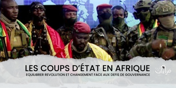 LES COUPS D’ÉTAT EN AFRIQUE EQUILIBRER REVOLUTION ET CHANGEMENT FACE AUX DEFIS DE GOUVERNANCE (1)