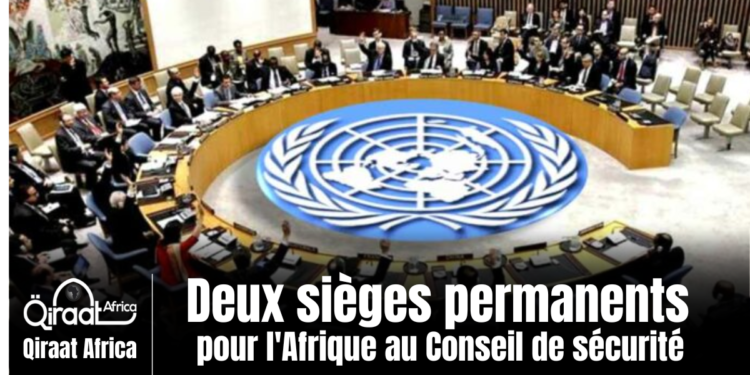 L'Impact de deux sièges permanents pour l'Afrique au Conseil de sécurité: Un Tournant Historique