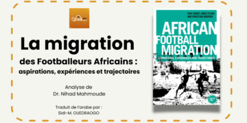 _La migration des footballeurs africains aspirations, expériences et trajectoires