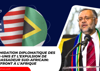 L’intimidation diplomatique des États-Unis et l’expulsion de l’ambassadeur sud-africain : un affront à l’Afrique