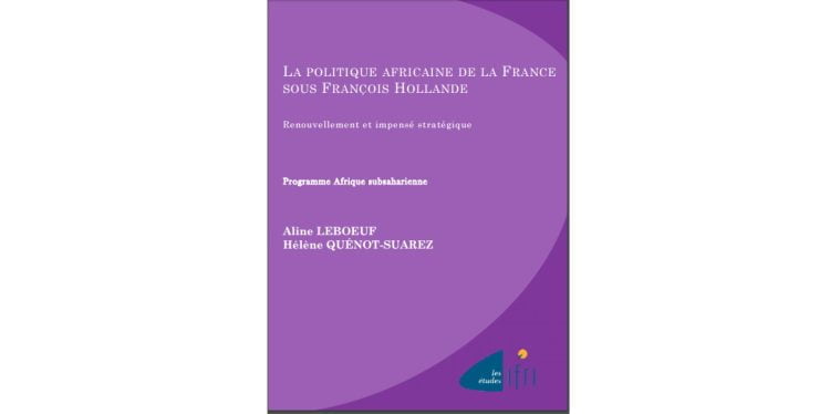 كتاب “سياسة فرنسا تجاه إفريقيا في عهد فرانسو هولاند” .. عرض وتحليل