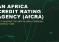 الوكالة الإفريقية للتصنيف الائتماني وتأكيد مكانة إفريقيا في الحوكمة المالية العالمية