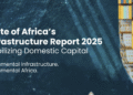قراءة في تقرير “حالة البنية التحتية في إفريقيا لعام 2025م”: دروس الحاضر ورهانات المُستقبل