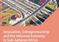 قراءة في كتاب:  “الابتكار وريادة الأعمال والاقتصاد غير الرسمي في إفريقيا جنوب الصحراء: أجندة للتنمية المستدامة”