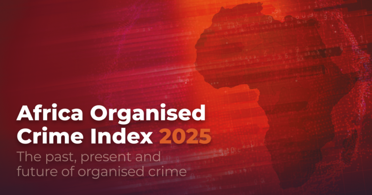 قراءة في “مؤشِّر الجريمة المنظمة في إفريقيا لعام 2025م: الماضي والحاضر والآفاق المستقبلية”